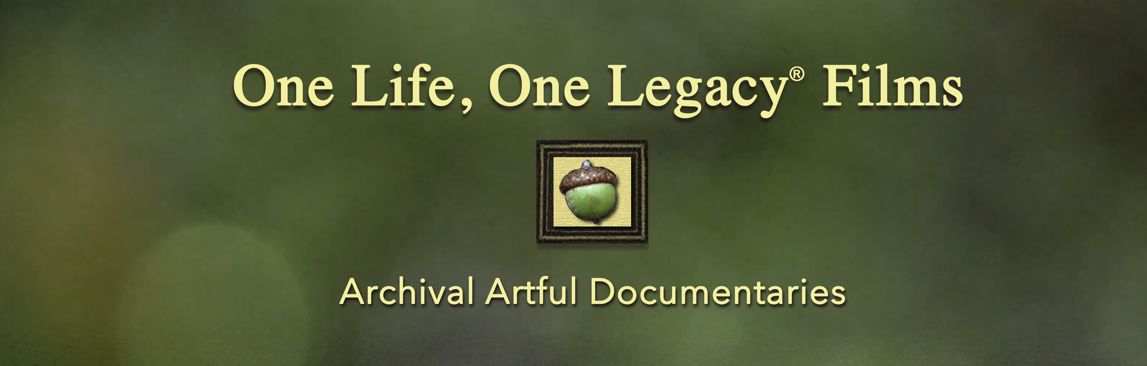 One Life, One Legacy® Films